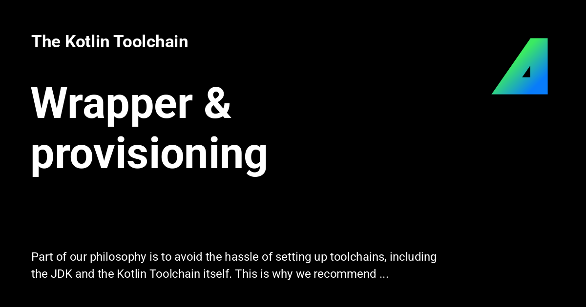 Wrapper & provisioning - The Kotlin Toolchain