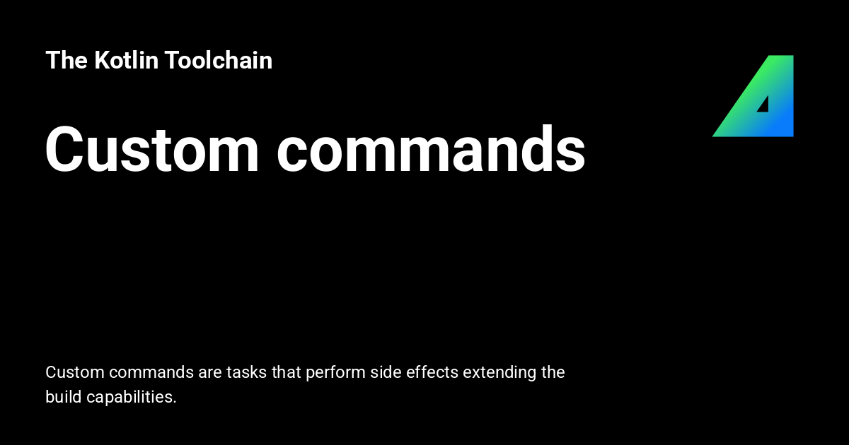 Custom commands - The Kotlin Toolchain